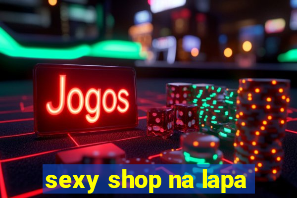 sexy shop na lapa